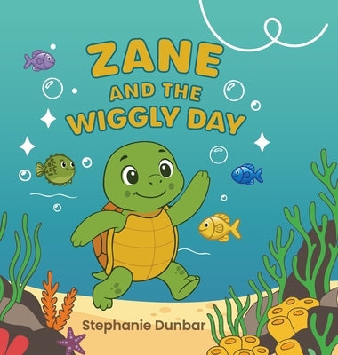 Zane and the Wiggly Day by Dunbar, Stephanie