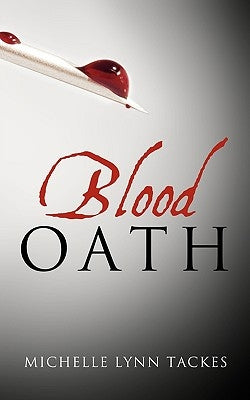 Blood Oath by Michelle Lynn Tackes, Lynn Tackes