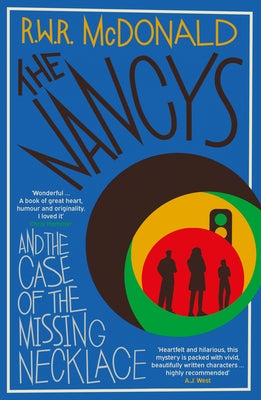 The Nancys and the Case of the Missing Necklace: The Heartwarming, Gripping Debut Mystery That Everyone Is Talking About... by McDonald, R. W. R.