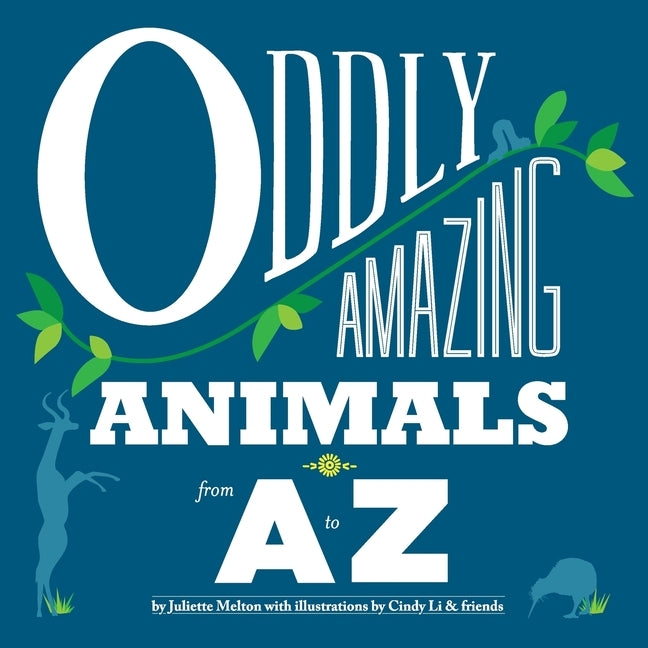 Oddly Amazing Animals by Melton, Juliette