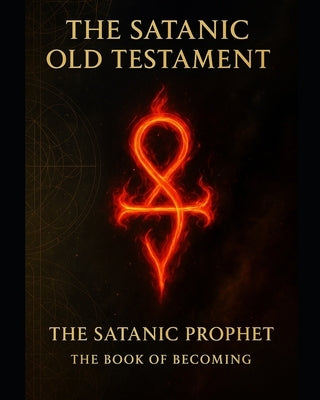 The Satanic Old Testament by Prophet, The Satanic