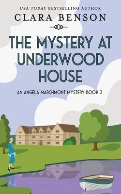 The Mystery at Underwood House by Benson, Clara