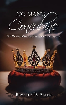 No Man's Concubine by Beverly D Allen
