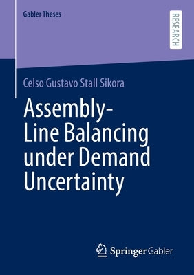 Assembly-Line Balancing Under Demand Uncertainty by Stall Sikora, Celso Gustavo