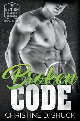 Broken Code by Shuck, Christine D.
