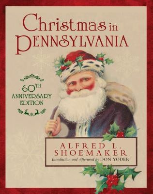 Christmas in Pennsylvania by Shoemaker, Alfred L.