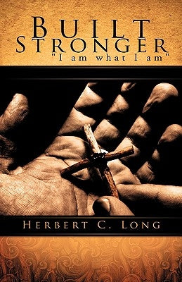Built Stronger by Long, Herbert C.