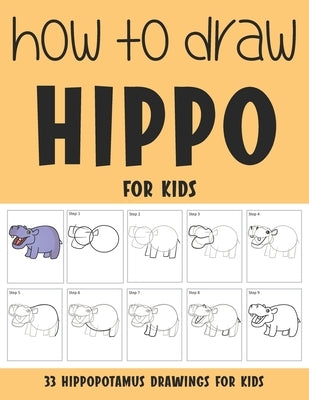 How to Draw Hippo for Kids by Rai, Sonia