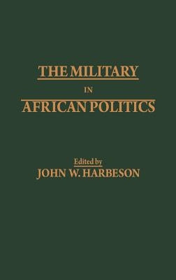 The Military in African Politics by Harbeson, John W.