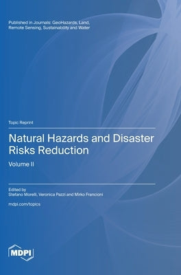 Natural Hazards and Disaster Risks Reduction: Volume II by Morelli, Stefano