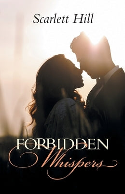 Forbidden Whispers by Hill, Scarlett