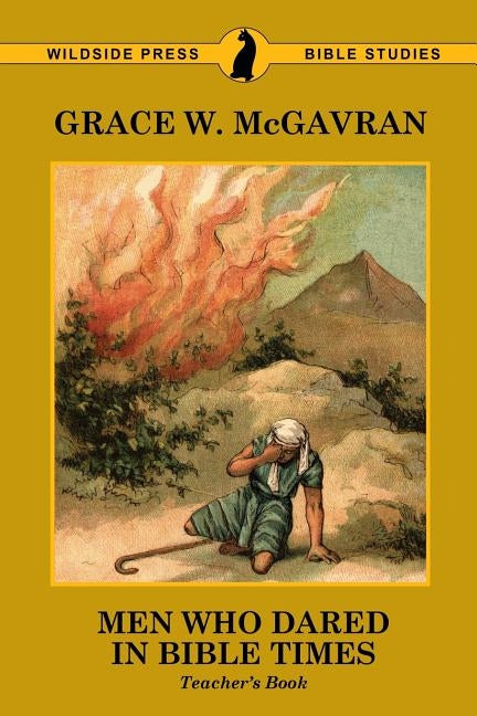 Men Who Dared in Bible Times: Teacher's Book by McGavran, Grace W.