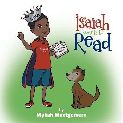 Isaiah Wants to Read by Montgomery, Mykah