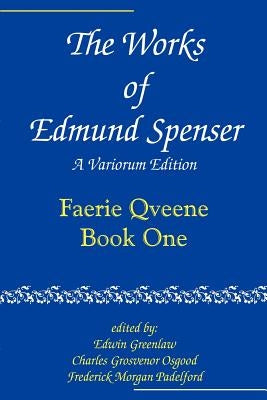 The Works of Edmund Spenser: Faerie Qveene, Book One by Spenser, Edmund