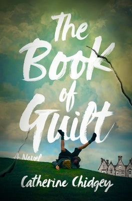 The Book of Guilt by Chidgey, Catherine