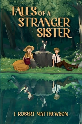 Tales of a Stranger Sister by Matthewson, J. Robert