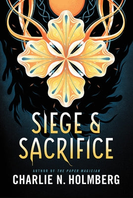 Siege and Sacrifice by Holmberg, Charlie N.
