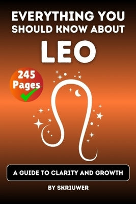 The Leo Book: A Guide to Clarity and Growth by Skriuwer Com