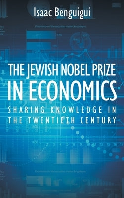 The Jewish Nobel Prize in Economics by Benguigui, Isaac