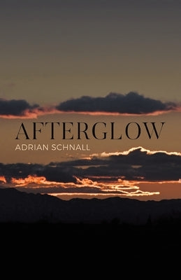 Afterglow by Schnall, Adrian