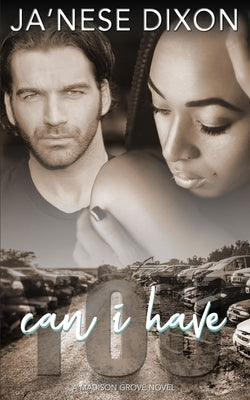 Can I Have You?: A BWWM Romance by Dixon, Ja'nese