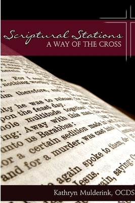 Scriptural Stations - a Way of the Cross by Mulderink, Kathryn