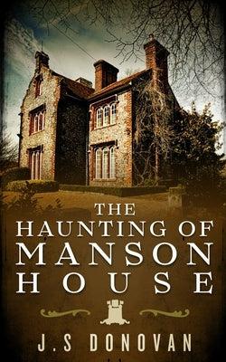 The Haunting of Manson House by Donovan, J. S.