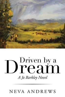 Driven by a Dream: A Jo Barkley Novel by Andrews, Neva