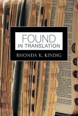 Found in Translation by Kindig, Rhonda K.