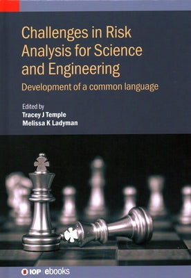 Challenges in Risk Analysis for Science and Engineering: Development of a common language by Temple, Tracey