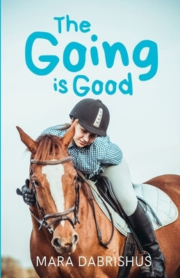The Going is Good by Dabrishus, Mara