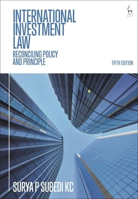 International Investment Law: Reconciling Policy and Principle by Subedi, Surya P.