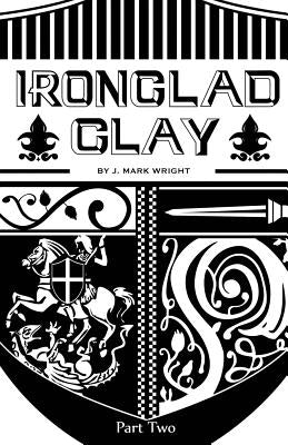 Ironclad Clay by Wright, Mark