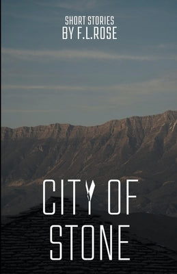 City of Stone by F. L. Rose