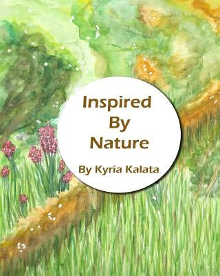 Inspired by Nature by Kalata, Kyria