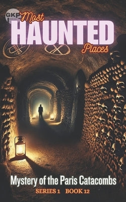 Mystery of the Paris Catacombs by Kelly, Grant