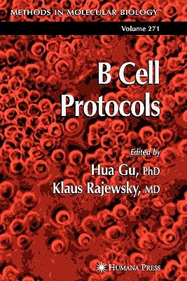 B Cell Protocols by Gu, Hua