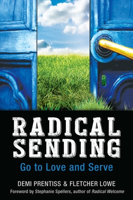Radical Sending: Go to Love and Serve by Prentiss, Demi