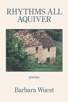 Rhythms All Aquiver by Wuest, Barbara