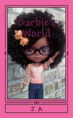 Barbie's World: special edition by A, J.