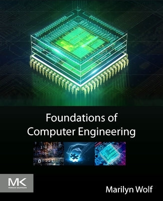Foundations of Computer Engineering by Wolf, Marilyn