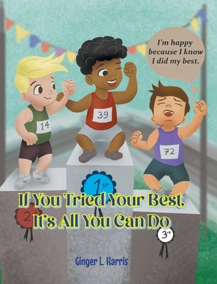 If You Tried Your Best, It's All You Can Do by Harris, Ginger L.