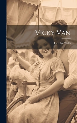 Vicky Van by Wells, Carolyn