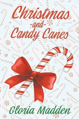Christmas and Candy Canes by Madden, Gloria
