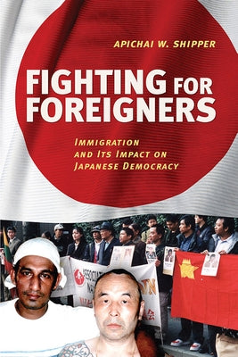 Fighting for Foreigners by Shipper, Apichai W.