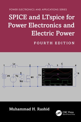 SPICE and LTspice for Power Electronics and Electric Power by Rashid, Muhammad H.