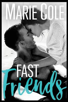 Fast Friends by Cole, Marie