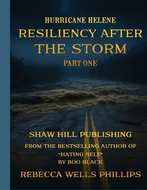 Hurricane Helene Resiliency After the Storm Part One by Phillips, Rebecca Wells