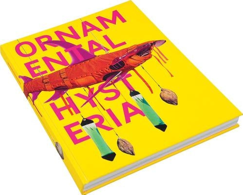 Ashley Bickerton: Ornamental Hysteria by Bickerton, Ashley