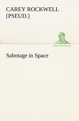 Sabotage in Space by Rockwell, Carey